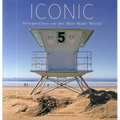 Iconic: Perspectives on the Man-Made World