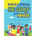 Enciclopedia de golf para niños (Spanish Edition)