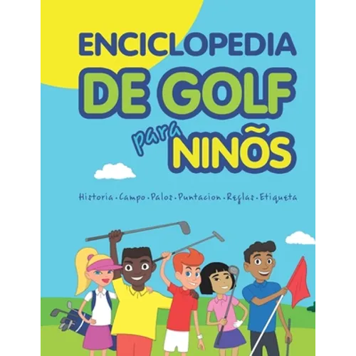 Enciclopedia de golf para niños (Spanish Edition)