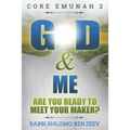 G-d & Me: Are You Ready To Meet Your Maker?