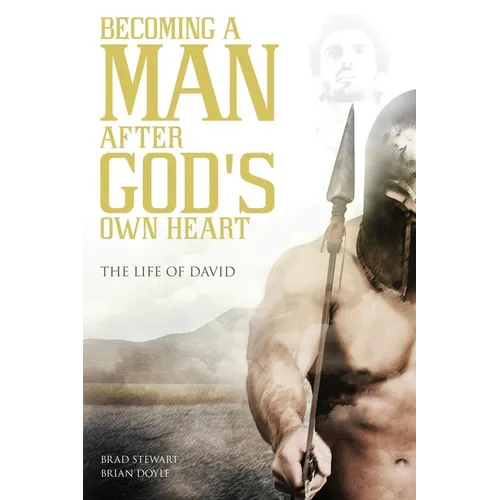A Man After God's Own Heart: Based on the Life of David