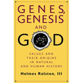 Genes, Genesis, and God: Values and Their Origins in Natural and Human History