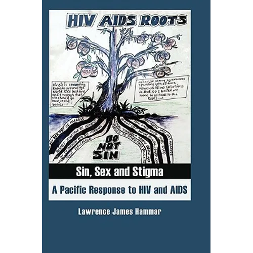 Sin, Sex and Stigma: A Pacific Response to HIV and AIDS