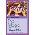 The Magic Glasses: A Story About Dyslexia