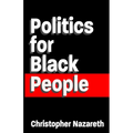 Politics For Black People: The Basics