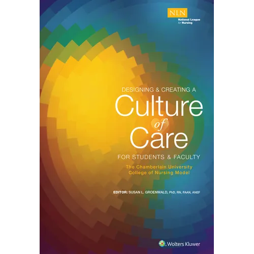 Designing & Creating a Culture of Care for Students & Faculty: The Chamberlain University College of Nursing Model
