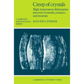 Creep of Crystals: High-Temperature Deformation Processes in Metals, Ceramics and Minerals