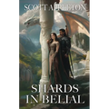 Shards in Belial: An Epic Fantasy Saga