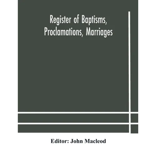 Register Of Baptisms, Proclamations, Marriages And Mortcloth Dues Contained In Kirk-Session Records Of The Parish Of Torphichen, 1673-1714