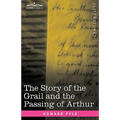 The Story of the Grail and the Passing of Arthur