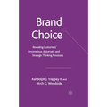 Brand Choice: Revealing Customers' Unconscious-Automatic and Strategic Thinking Processes