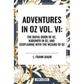 Adventures in Oz: The Royal Book of Oz, Kabumpo in Oz. and Ozoplaning with the Wizard of Oz