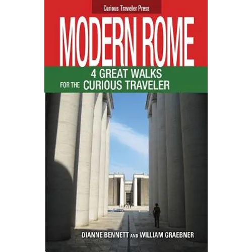 Modern Rome: 4 Great Walks for the Curious Traveler