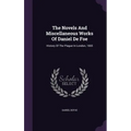 The Novels And Miscellaneous Works Of Daniel De Foe: History Of The Plague In London, 1665