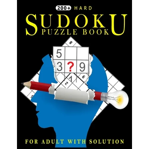 200 Hard Sudoku Puzzle Book for Adult with Solution: The Supreme Challenge Collection of Sudoku Problems!