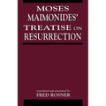Moses Maimonides' Treatise on Resurrection