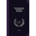 The Macedonian Tetralogy of Euripides;