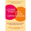 Loving Through Your Differences: Building Strong Relationships from Separate Realities