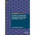 Sacrifice as a Narrative Strategy in May Sinclair, Mary Butts, and H. D.