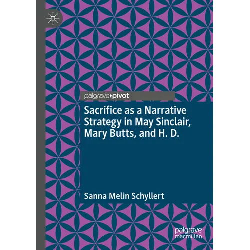 Sacrifice as a Narrative Strategy in May Sinclair, Mary Butts, and H. D.