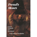 Freud's Moses: Judaism Terminable and Interminable