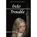 Into Trouble