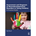 Assessment and Diagnosis of Neurodevelopmental Disorders in Young Children: A Practical Guide