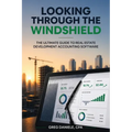 Looking Through The Windshield: The Ultimate Guide to Real Estate Development Accounting Software