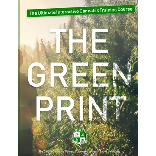 The Green Print: How to Become Rich & Successful in the $52.5 billion Cannabis Industry.