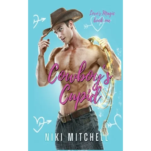 Cowboy's Cupid (Love's Magic Book 1) LARGE PRINT