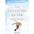 La Tentación de Ser Felices (the Temptation to Be Happy - Spanish Edition)