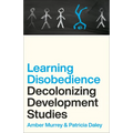 Learning Disobedience: Decolonizing Development Studies