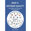 What is Software Quality?: Understanding what really matters in software development.
