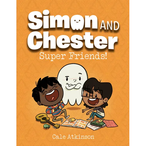 Super Friends! (Simon and Chester Book #4)