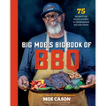 Big Moe's Big Book of BBQ: 75 Recipes from Brisket and Ribs to Cornbread and Mac and Cheese