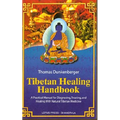 Tibetan Healing Handbook: A Practical Manual for Diagnosing, Treating, and Healing with Natural Tibetan Medicine