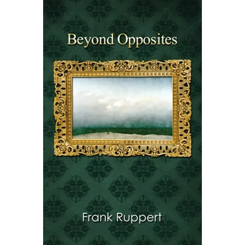 Beyond Opposites