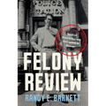 Felony Review: Tales of True Crime and Corruption in Chicago
