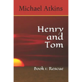 Henry and Tom: Book 1: Rescue