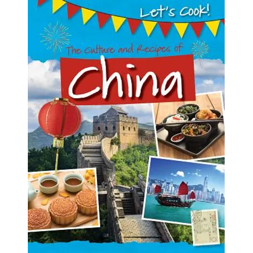 The Culture and Recipes of China