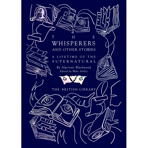 The Whisperers and Other Stories: A Lifetime of the Supernatural
