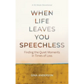 When Life Leaves You Speechless: Finding the Quiet Moments in Times of Loss