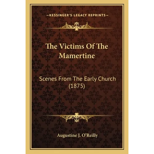 The Victims Of The Mamertine: Scenes From The Early Church (1875)
