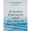 Antonio Damasio und die Macht der Gefühle