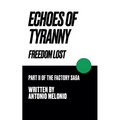 Echoes of Tyranny: Freedom Lost