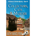 Collectors, Cats & Murder: A Dickens & Christie Mystery