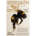 Strength Not Deficit: BECAUSE I am Autistic!