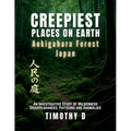 Creepiest Places On Earth-Aokigahara Forest Japan