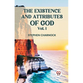 The Existence And Attributes Of God Vol. 1