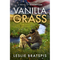 Vanilla Grass: A novel of redemption